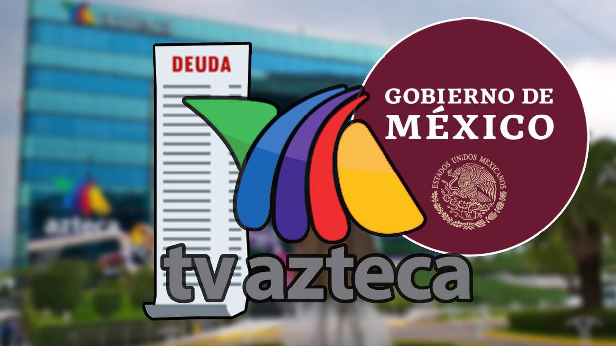 El Gobierno de México es demandado por la deuda de TV Azteca y le piden indemnización.