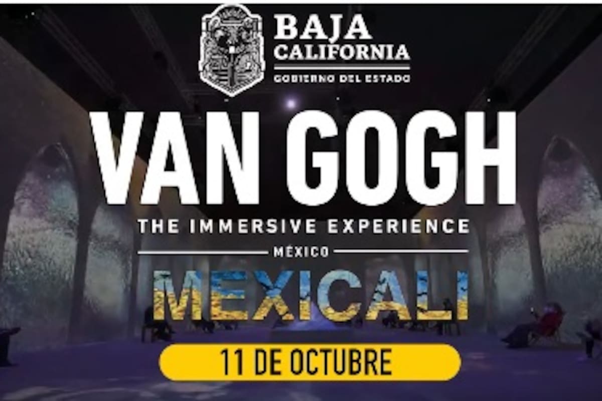 Llegará a BC exposición de ‘’Van Gogh, la experiencia Inmersiva’’ el próximo 11 de octubre